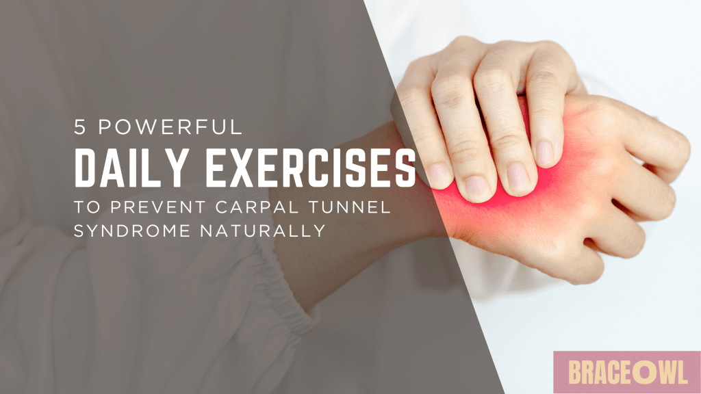 5 Powerful Daily Exercises to Prevent Carpal Tunnel Syndrome