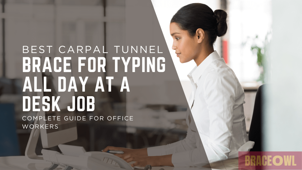 Best Carpal Tunnel Brace for Typing