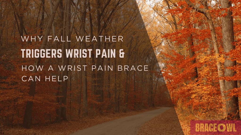 Why Fall Weather Triggers Wrist Pain & How a Wrist Pain Brace Can Help